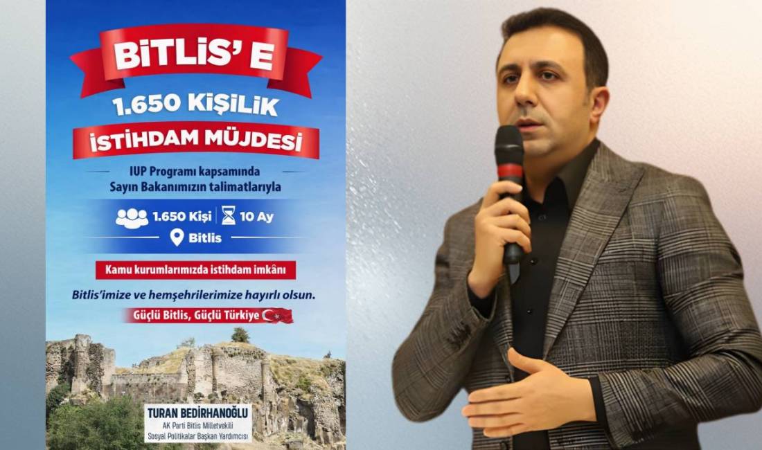 AK Parti Bitlis Milletvekili Turan Bedirhanoğlu, Bitlis’e yönelik önemli bir